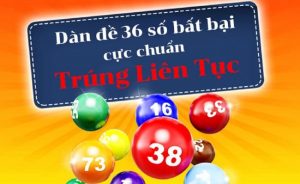 Dàn đề 36 số là gì?